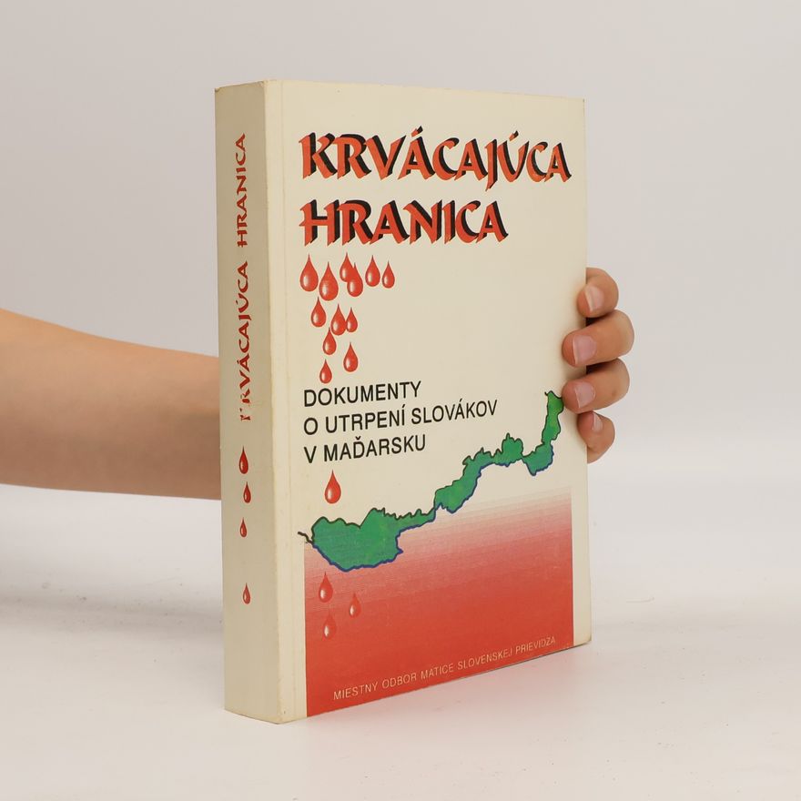 Jozef Kirschbaum Krvácajúca hranica Dokumenty o utrpení Slovákov v Maďarsku