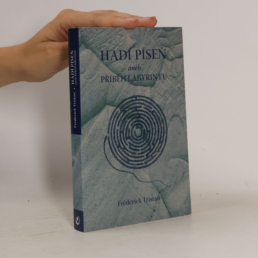 Frédérick Tristan Hadí píseň, aneb, Příběh labyrintu : který vypráví Jean-Arthur Sompayrac