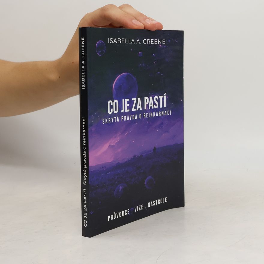 Isabella A Greene Co je za pastí - Skrytá pravda o reinkarnaci