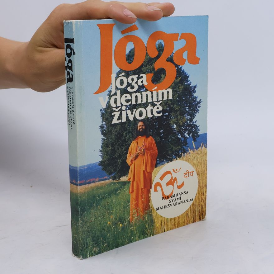 Kolektiv autorů Jóga v denním životě. Paramhansa svámí. Mahešvaránanda