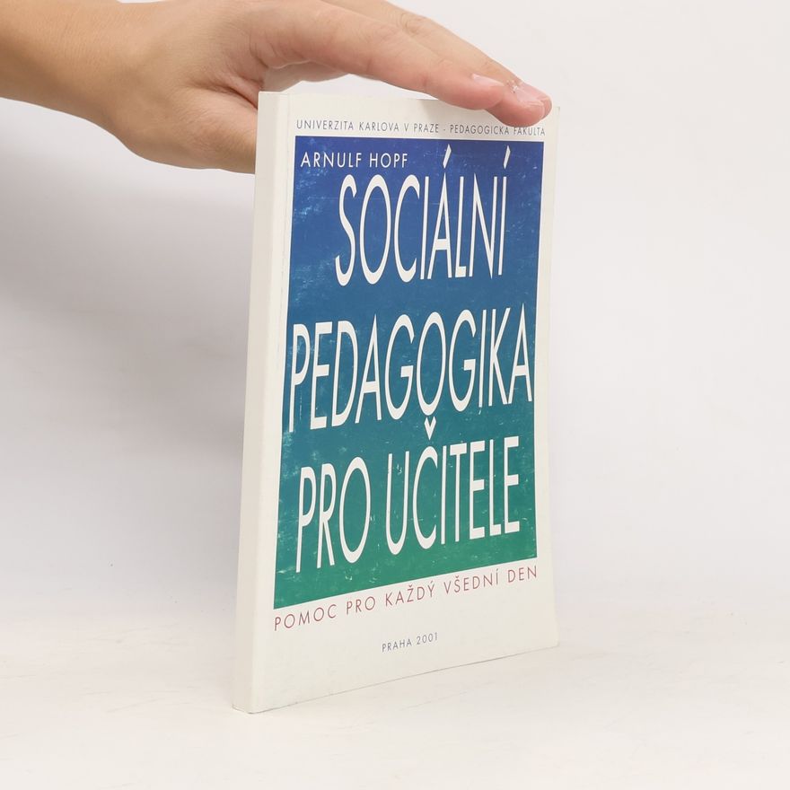 Arnulf Hopf Sociální pedagogika pro učitele