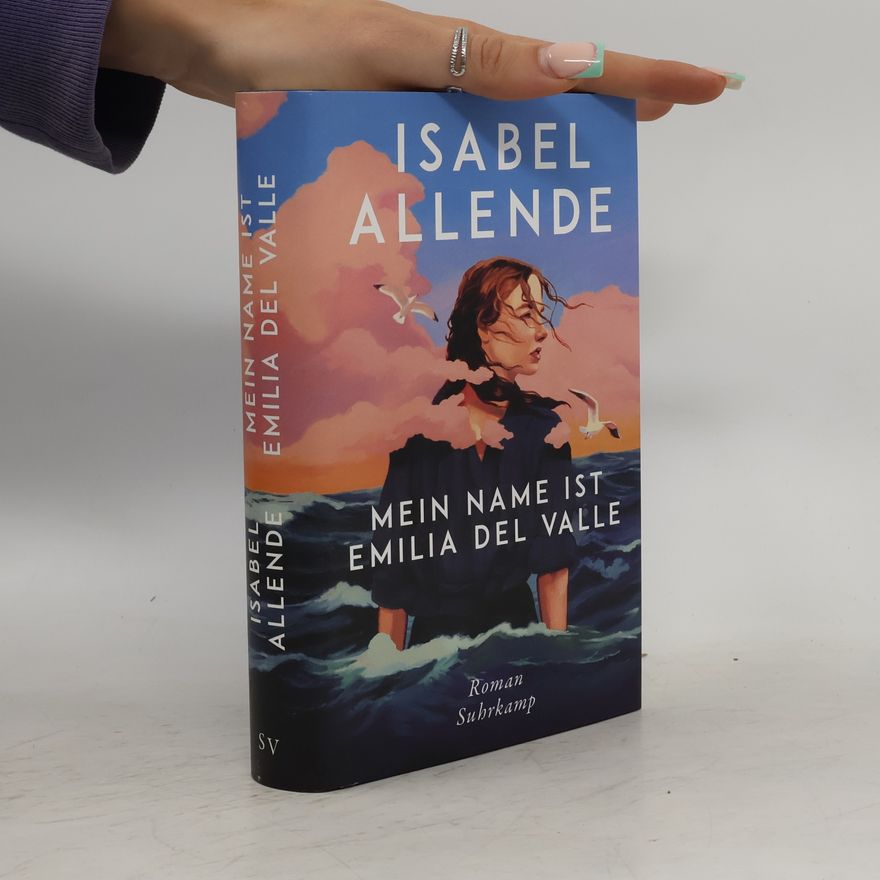 Isabel Allende Mein Name ist Emilia del Valle