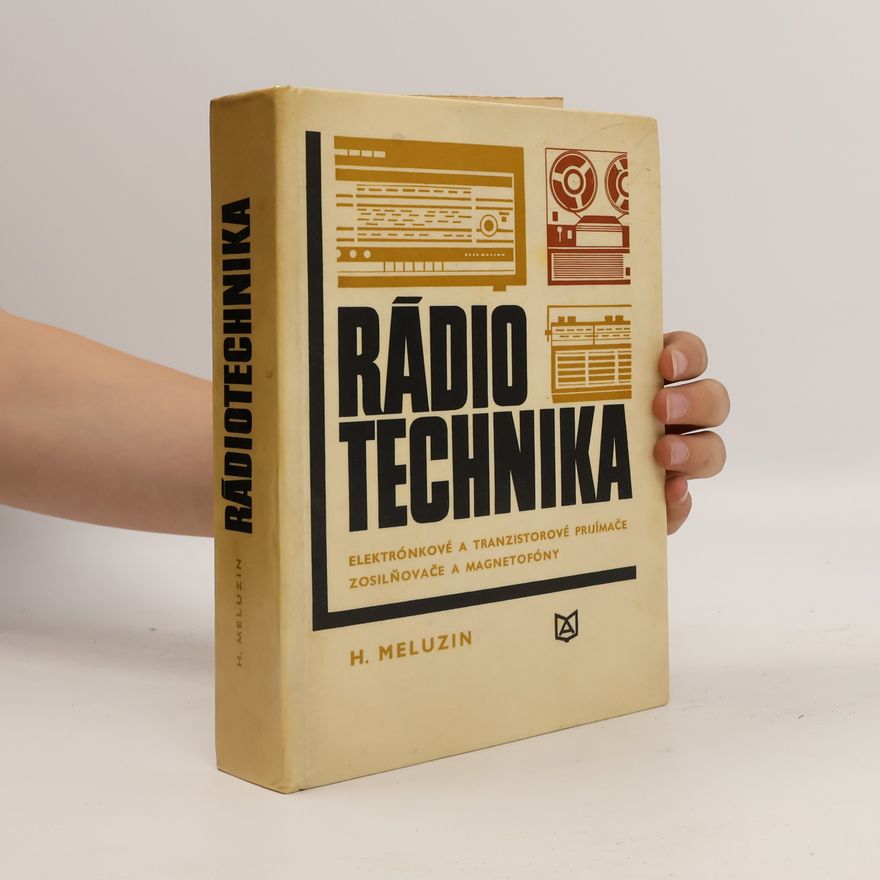 Hubert Meluzin Rádiotechnika elektrónkové a tranzistorové prijímače zosilňovače a magnetofóny