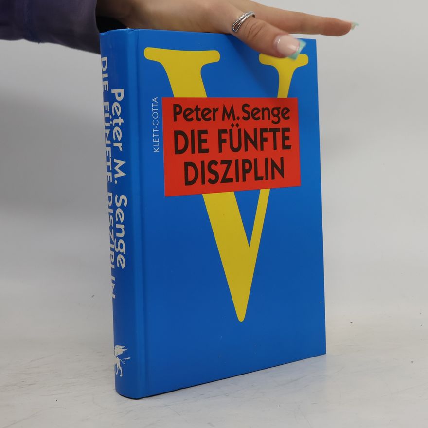 Peter M. Senge Die fünfte Disziplin