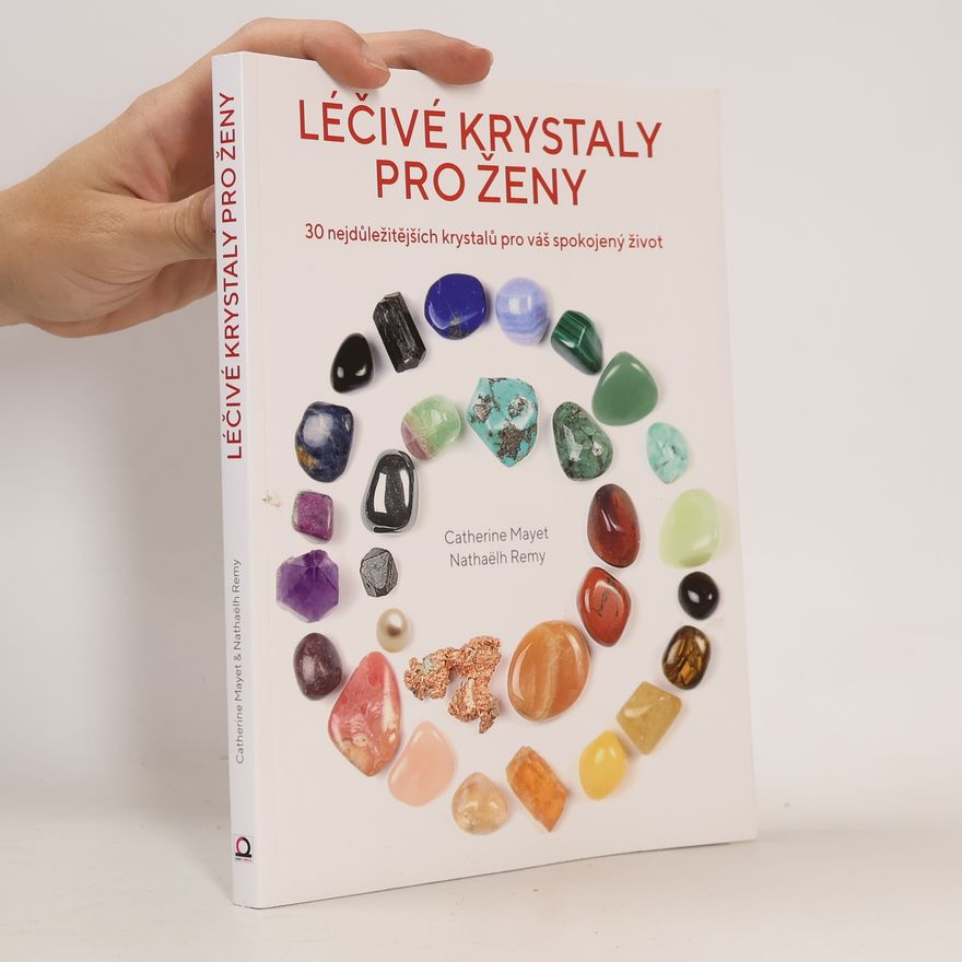 Remy Nathaelh Léčivé krystaly pro ženy - 30 nejdůležitějších krystalů pro váš spokojený život