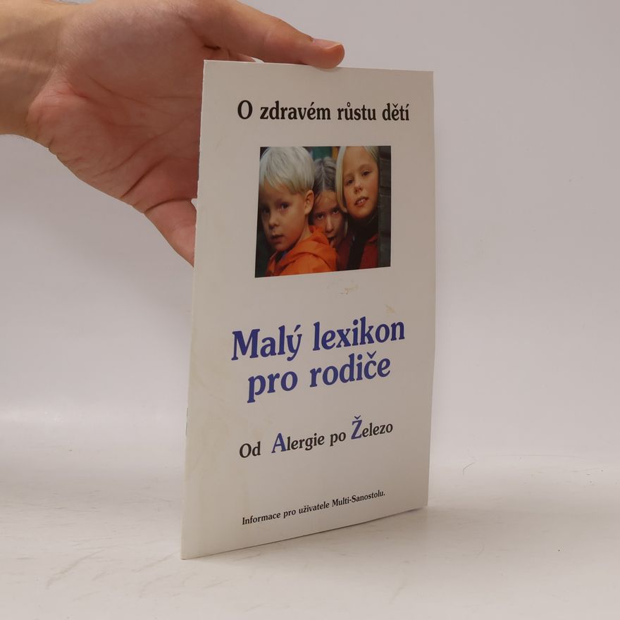 Roland Arzneimittel Malý lexikon pro rodiče: O zdravém růstu dětí / Od Alergie po Železo