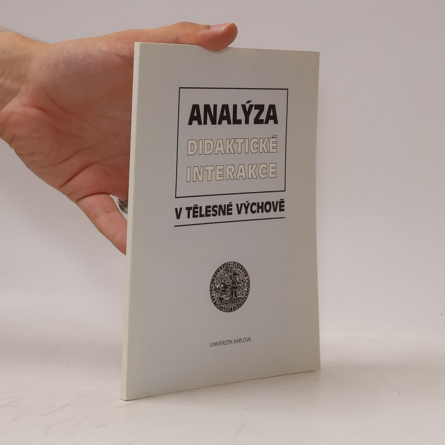 Kolektiv autorů Analýza didaktické interakce v tělesné výchově