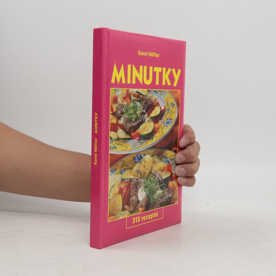 Karel Höfler Minutky. 313 receptů