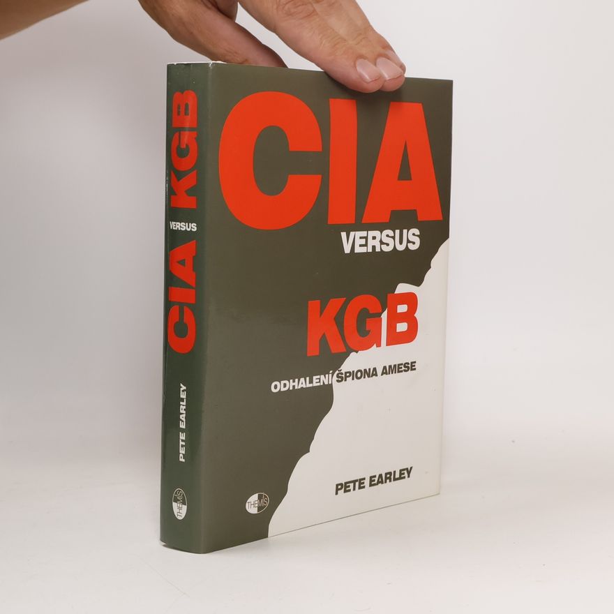Pete Earley CIA versus KGB : odhalení špiona Amese