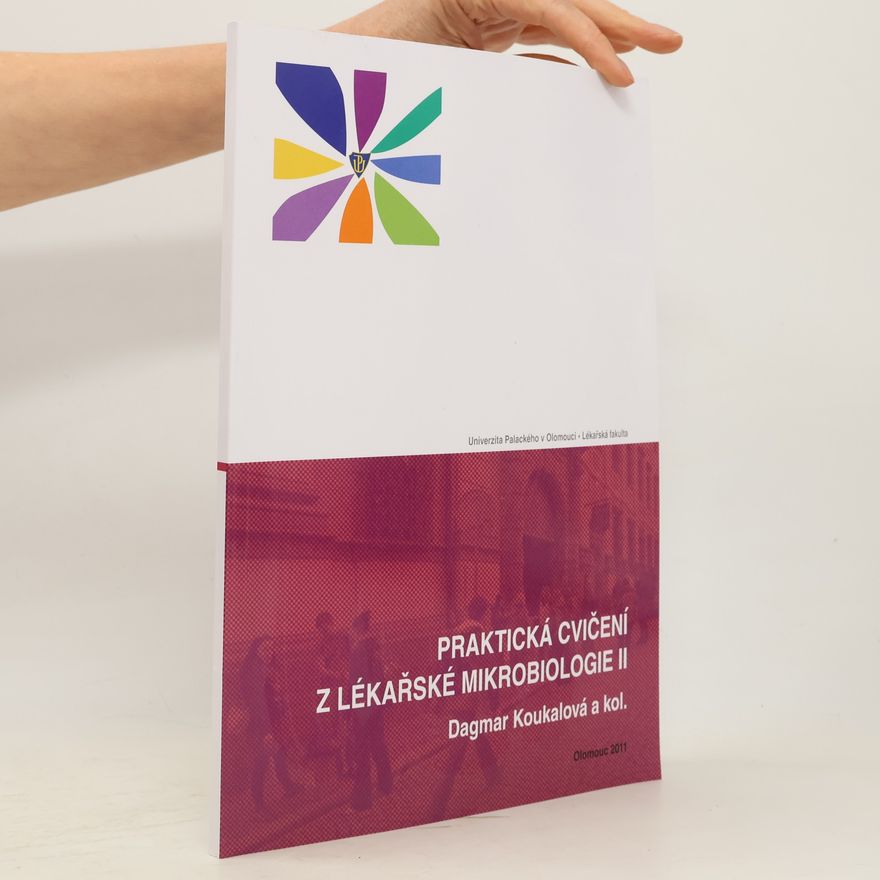 Dagmar Koukalová Praktická cvičení z lékařské mikrobiologie II