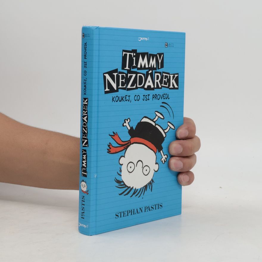Stephan Pastis Timmy Nezdárek. 2. Díl. Koukej, co jsi provedl