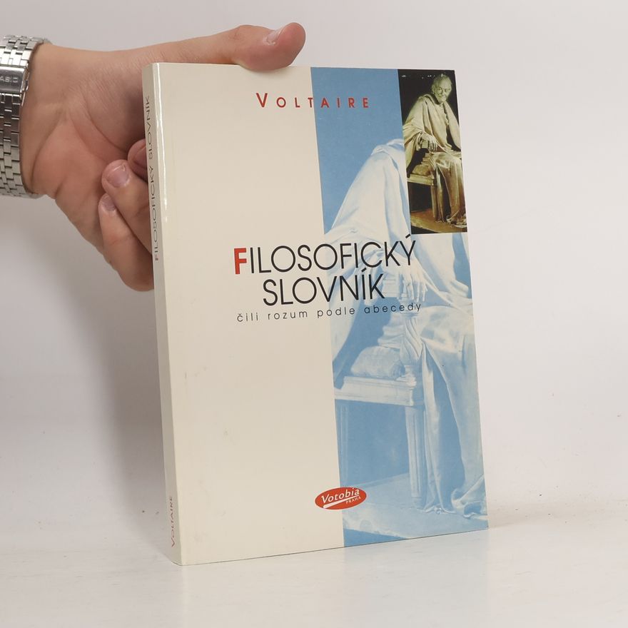 Voltaire Filosofický slovník, čili, rozum podle abecedy