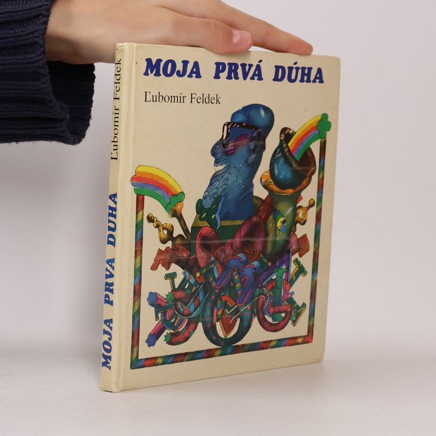 Ľubomír Feldek Moja prvá dúha