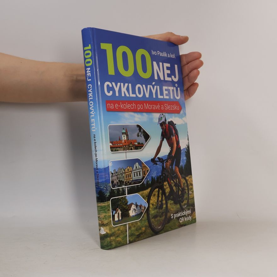 Ivo Paulík 100 nej cyklovýletů na e-kolech po Moravě a Slezsku