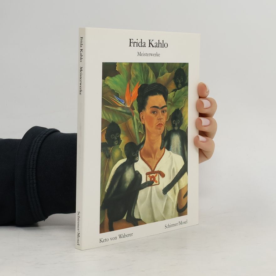 Keto von Waberer Frida Kahlo. Meisterwerke