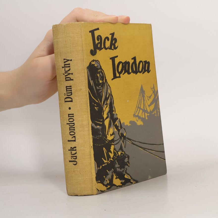 Jack London Dům pýchy