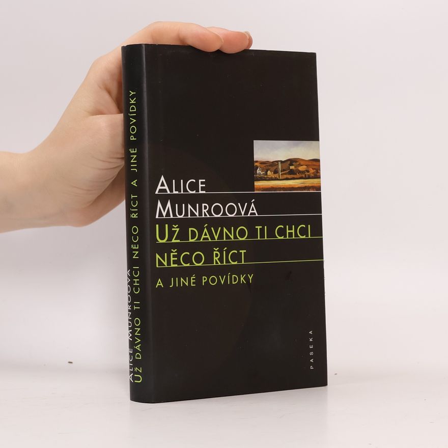 Alice Munro Už dávno ti chci něco říct a jiné povídky