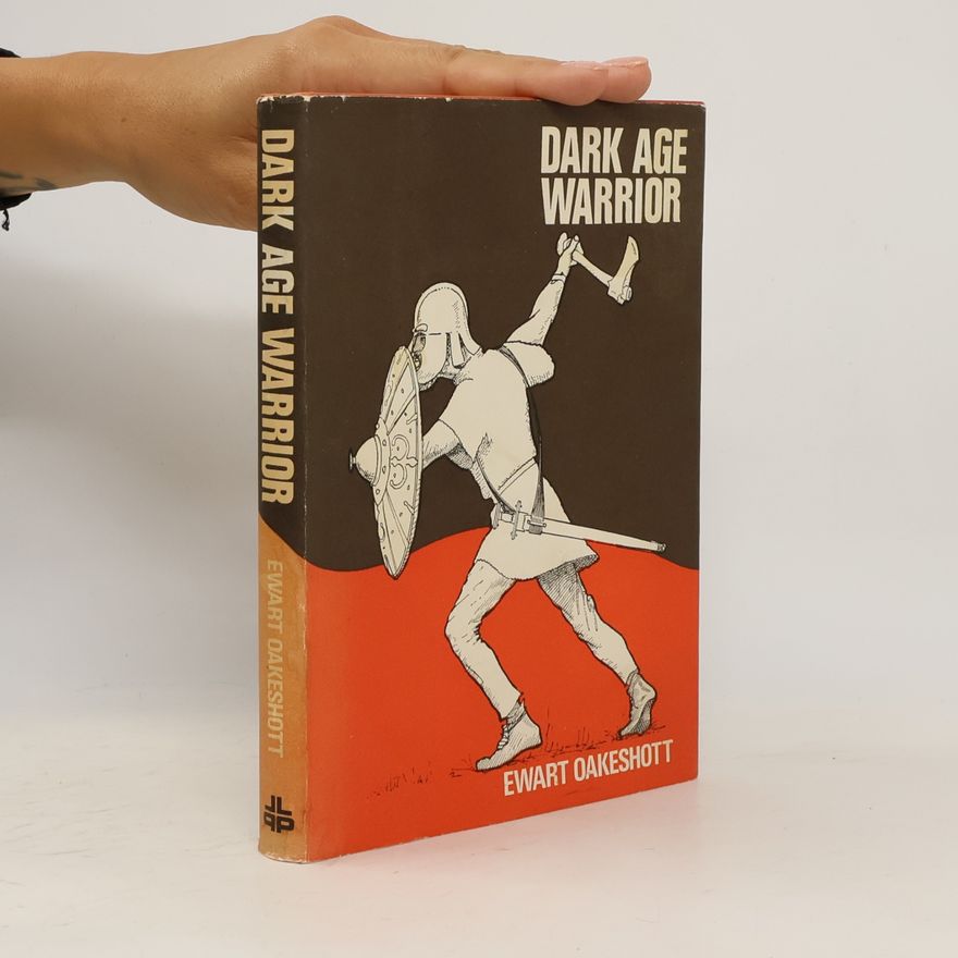 R. Ewart Oakeshott Dark Age Warrior