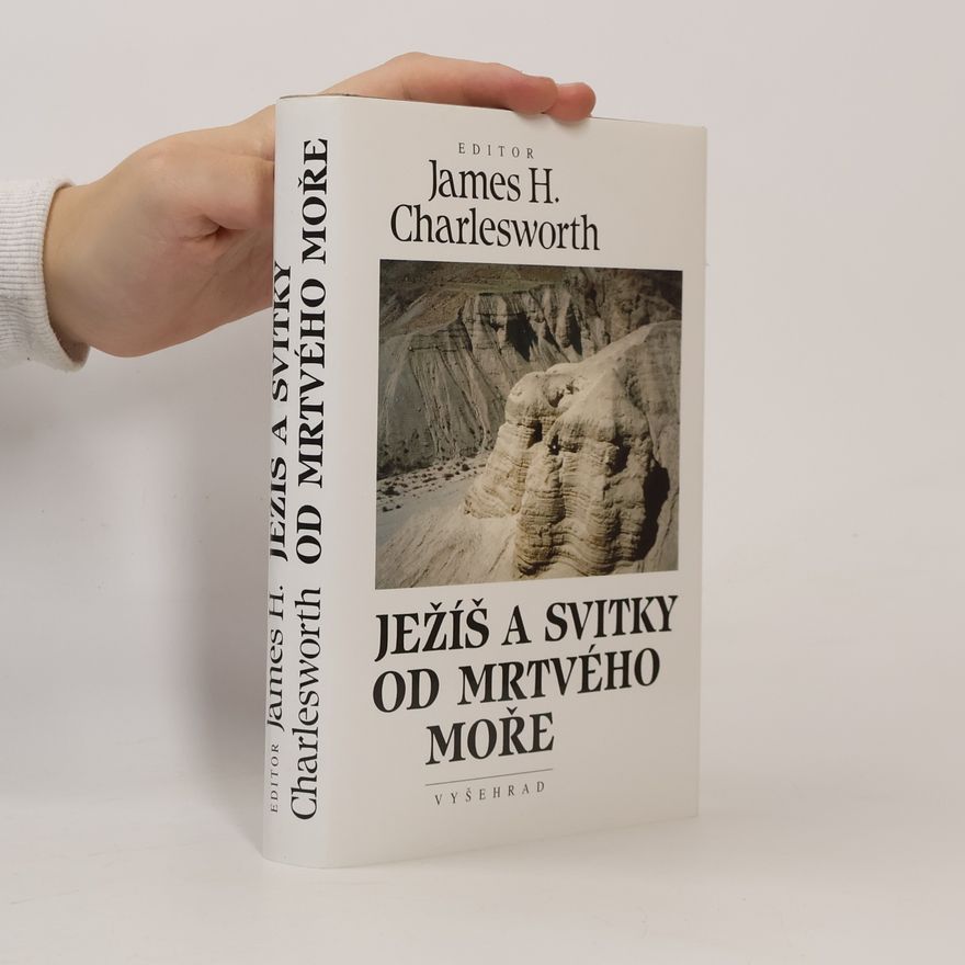 James H. Charlesworth Ježíš a svitky od Mrtvého moře