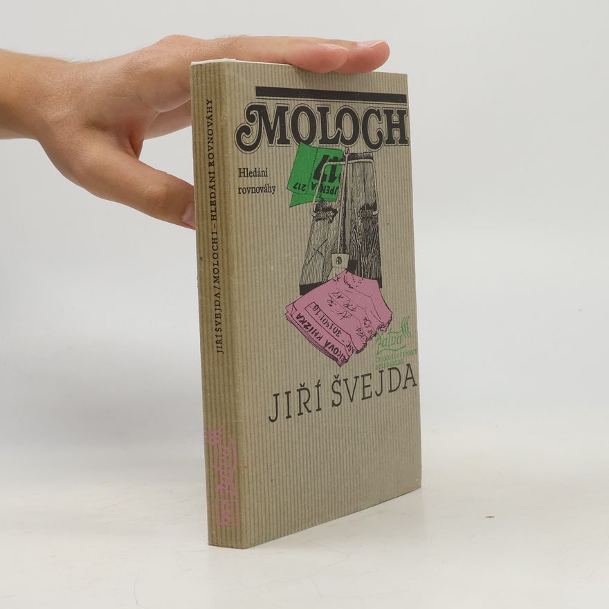 Jiří Švejda Moloch I. Hledání rovnováhy