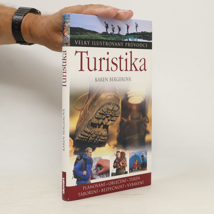 Karen Berger Turistika : [plánování, oblečení, terén, táboření, bezpečnost, vybavení]