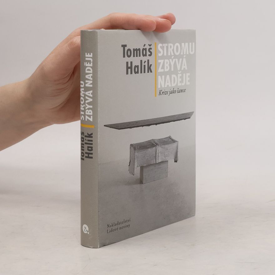 Tomáš Halík Stromu zbývá naděje: Krize jako šance