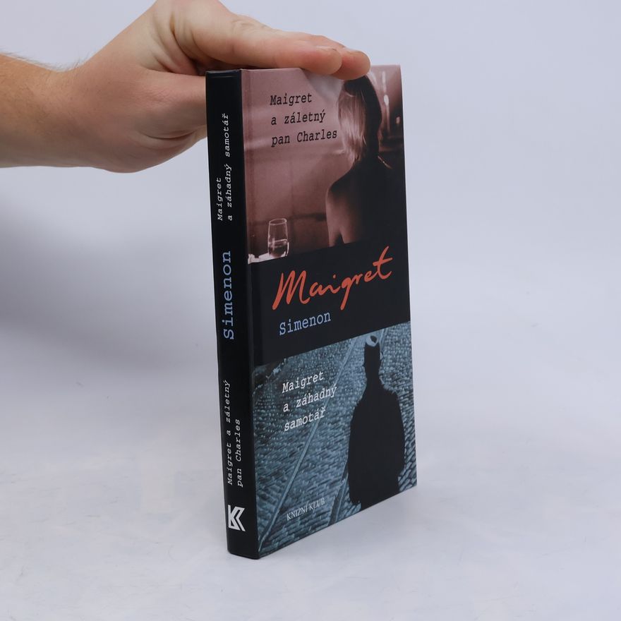 Georges Simenon Maigret a záletný pan Charles ; Maigret a záhadný samotář