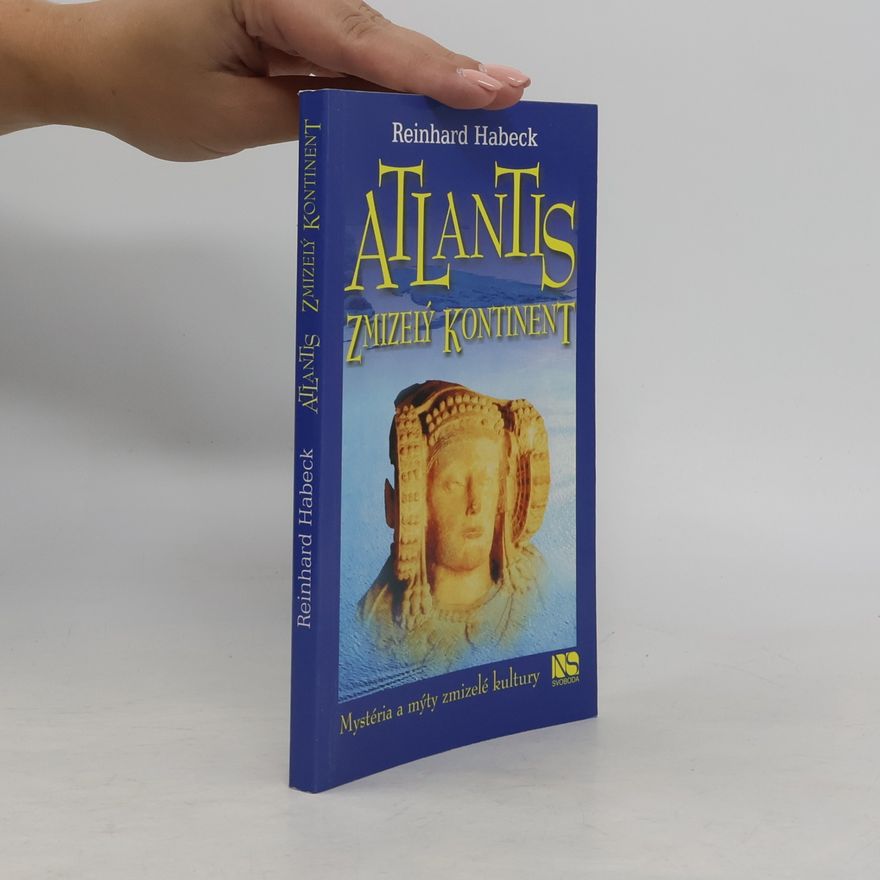 Reinhard Habeck Atlantis. Zmizelý kontinent