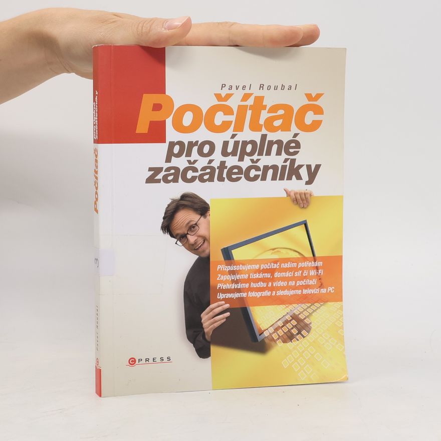 Pavel Roubal Počítač - pro úplné začátečníky