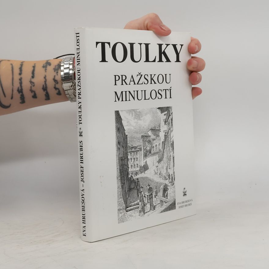 Hrubešová Eva Toulky pražskou minulostí