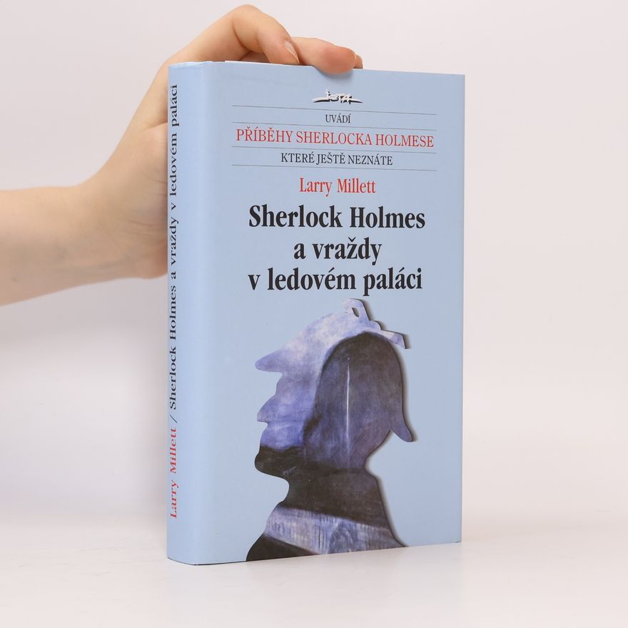 Larry Millett Sherlock Holmes a vraždy v ledovém paláci
