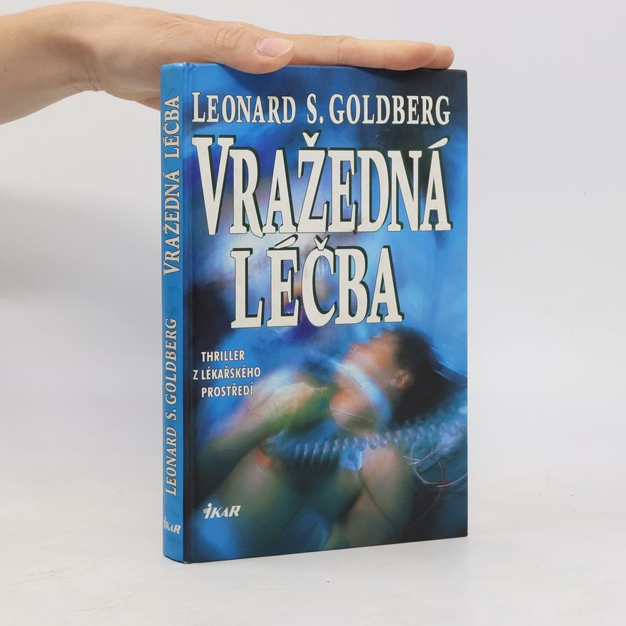 Leonard Stephen Goldberg Vražedná léčba