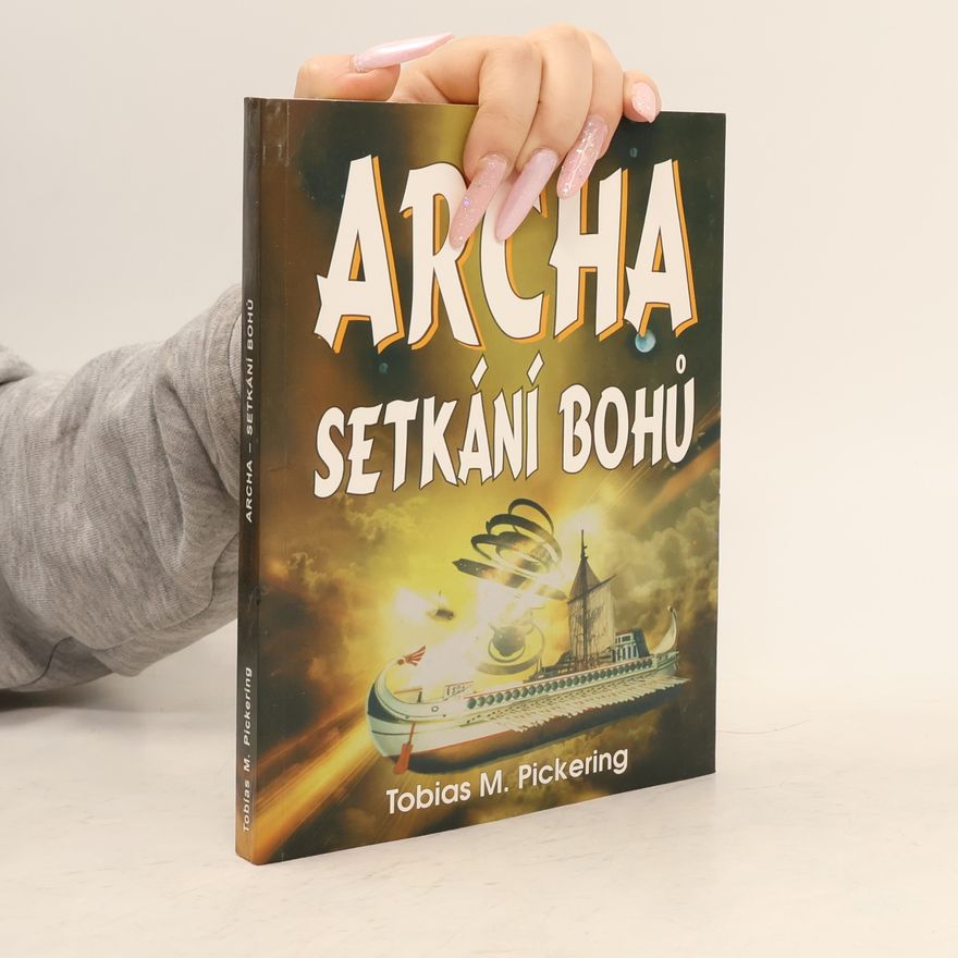 Tobias M. Pickering Archa - Setkání bohů