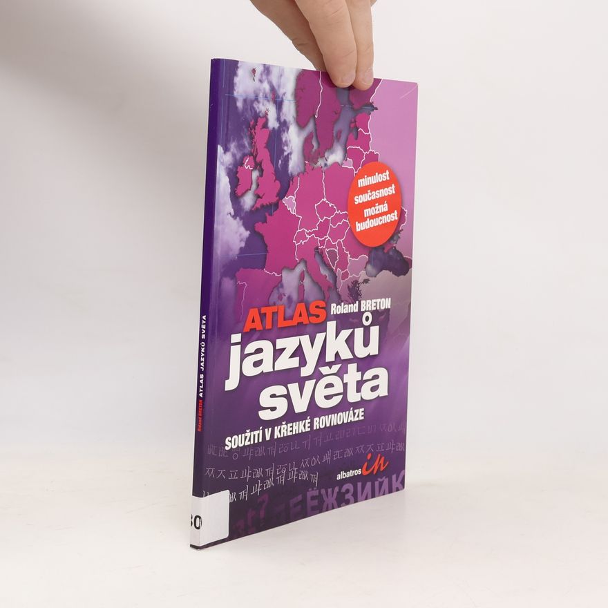 Roland Breton Atlas jazyků světa: Soužití v křehké rovnováze