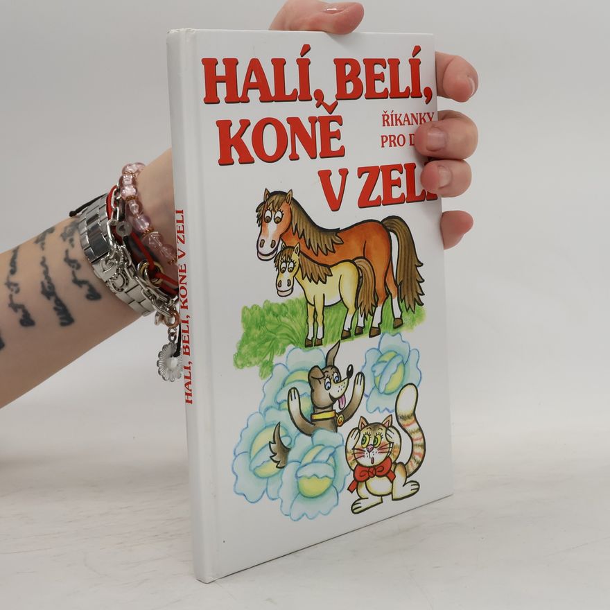 Zdenka Talpová Halí, belí, koně v zelí. Říkanky pro děti