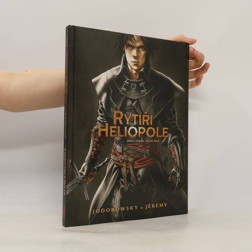 Richard Podaný Rytíři z Heliopole : dílo v černé, dílo v bílé