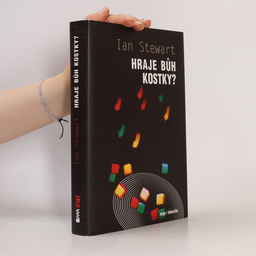 Ian Stewart Hraje Bůh kostky? : nová matematika chaosu