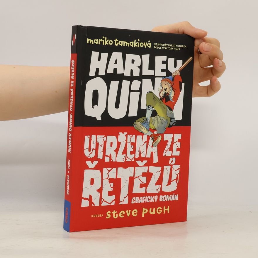 Mariko Tamaki Harley Quinn : utržená ze řetězů : grafický román