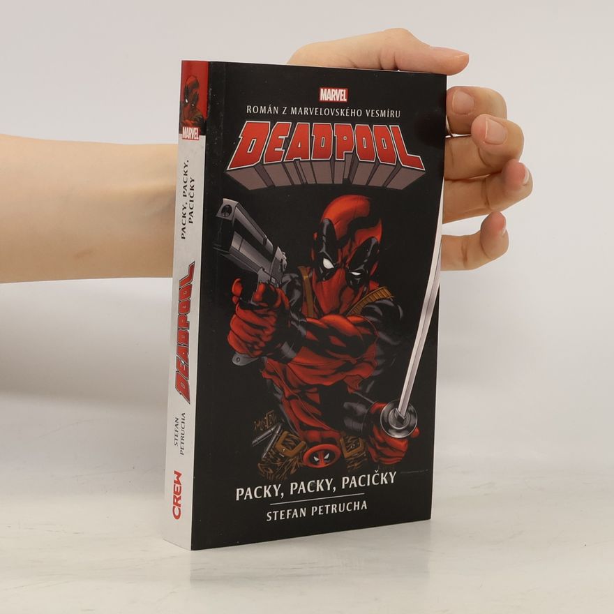 Stefan Petrucha Deadpool : román z marvelovského vesmíru. Packy, packy, pacičky