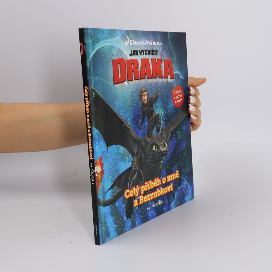 Autorenkollektiv Jak vycvičit draka: Celý příběh o mně a Bezzubkovi