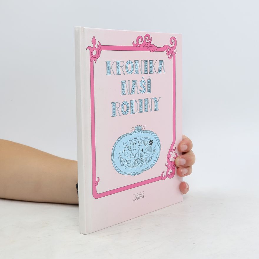 Kolektiv autorů Kronika naší rodiny