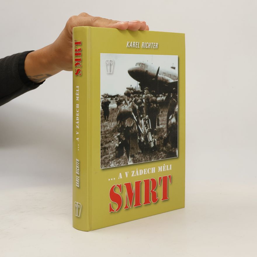 Karel Richter ... a v zádech měli smrt