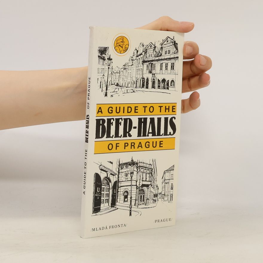 Various authors A Guide to the Beer-Halls of Prague