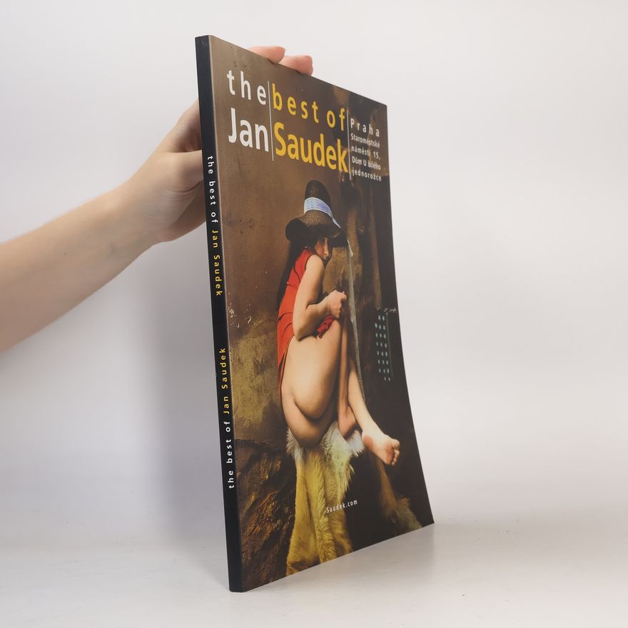 Jan Saudek The best of Jan Saudek: Dům U bílého jednorožce, Praha, 2005