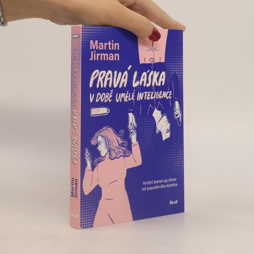 Martin Jirman Pravá láska v době umělé inteligence