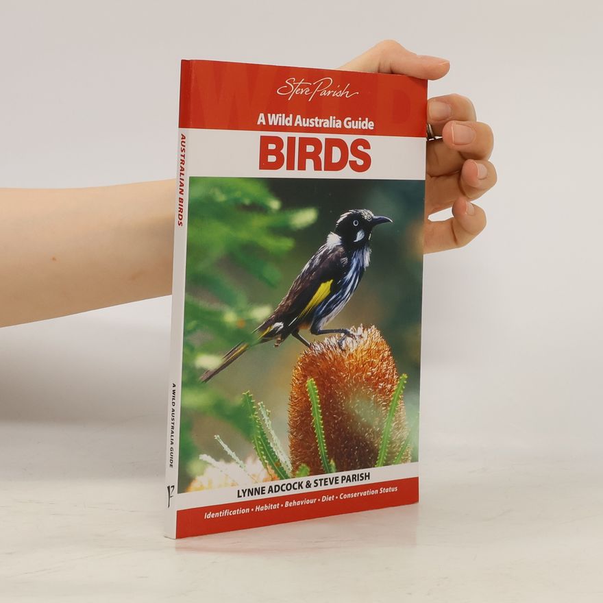 Lynne Adcock A Wild Australia Guide: Birds