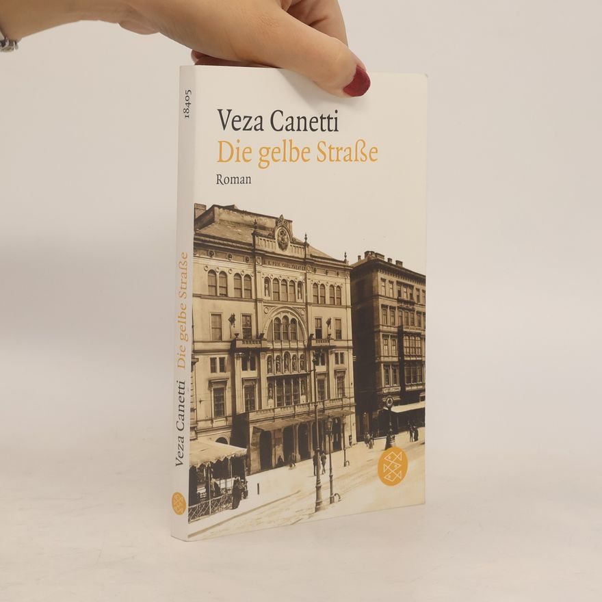 Veza Canetti Die gelbe Straße