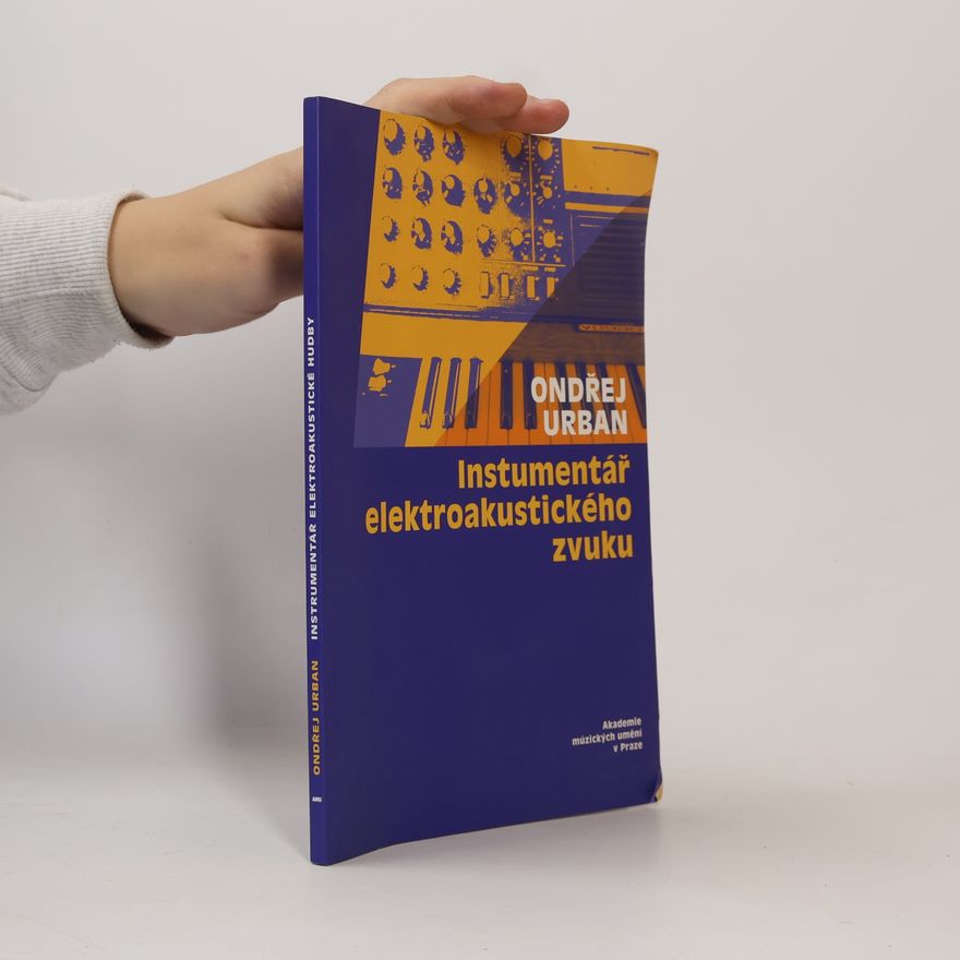 Ondřej Urban Instrumentář elektroakustického zvuku
