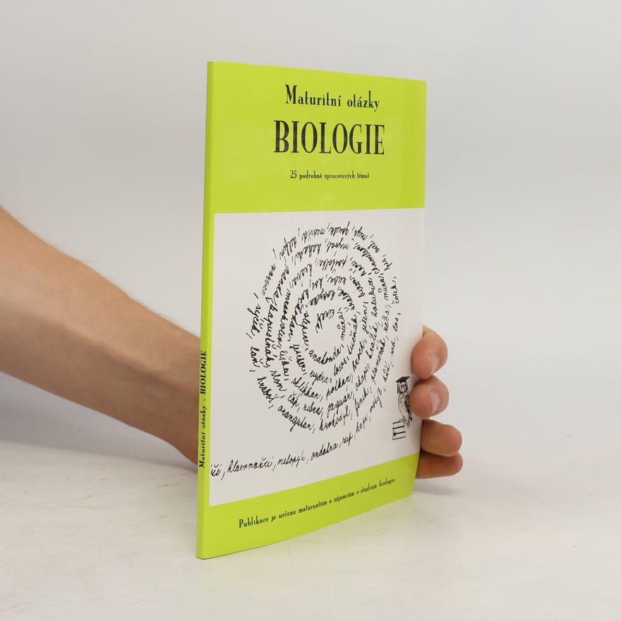 Jitka Mudrychová Biologie : Maturitní otázky. 25 podrobně zpracovaných témat