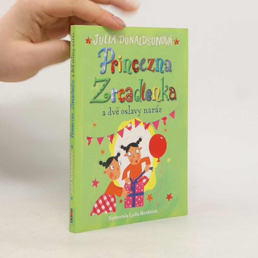 Julia Donaldson Princezna Zrcadlenka a dvě oslavy naráz